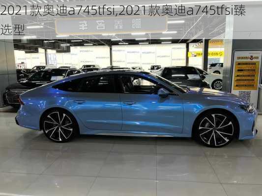 2021款奥迪a745tfsi,2021款奥迪a745tfsi臻选型